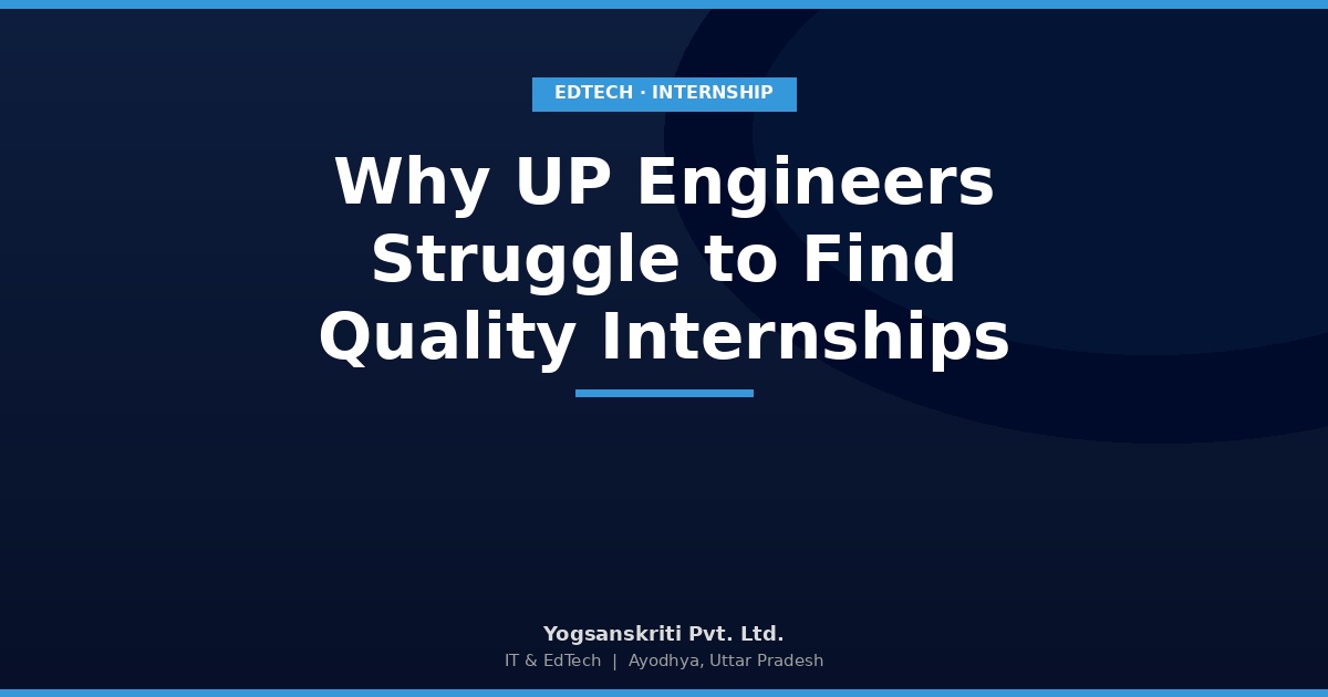 Why UP's Engineering Students Struggle to Find Quality Internships — And How Technology Can Fix It